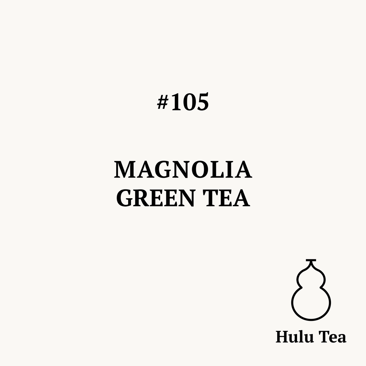 #105 Magnolia Green Tea