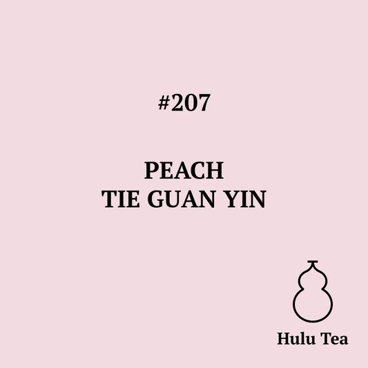 #207 Peach Tie Guan Yin